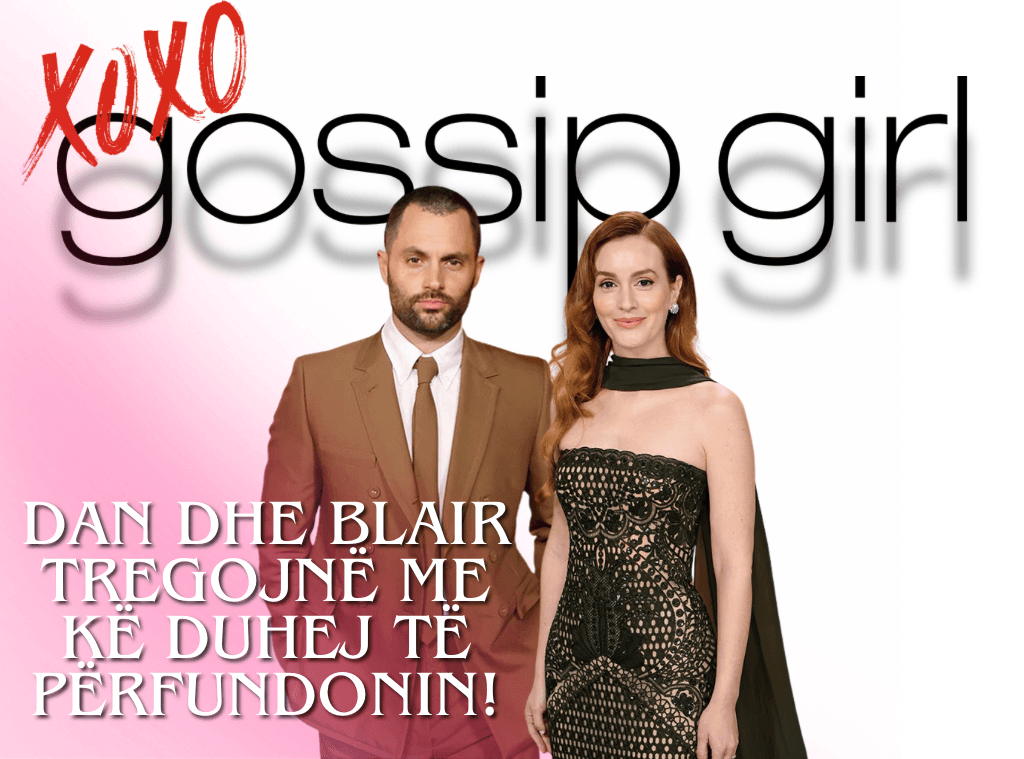 Risi nga ‘Gossip Girl’! – Dan dhe Blair tregojnë se a përfunduan personazhet e tyre me personat e duhur!”