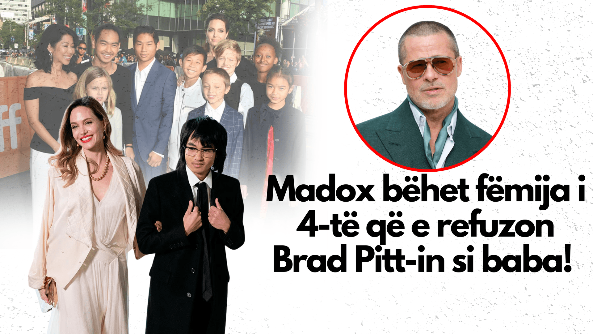 Brad Pitt mohohet si baba! – Edhe Maddox Jolie heq mbiemrin e babait të tij Brad Pitt, thellohet përçarja familjare?!