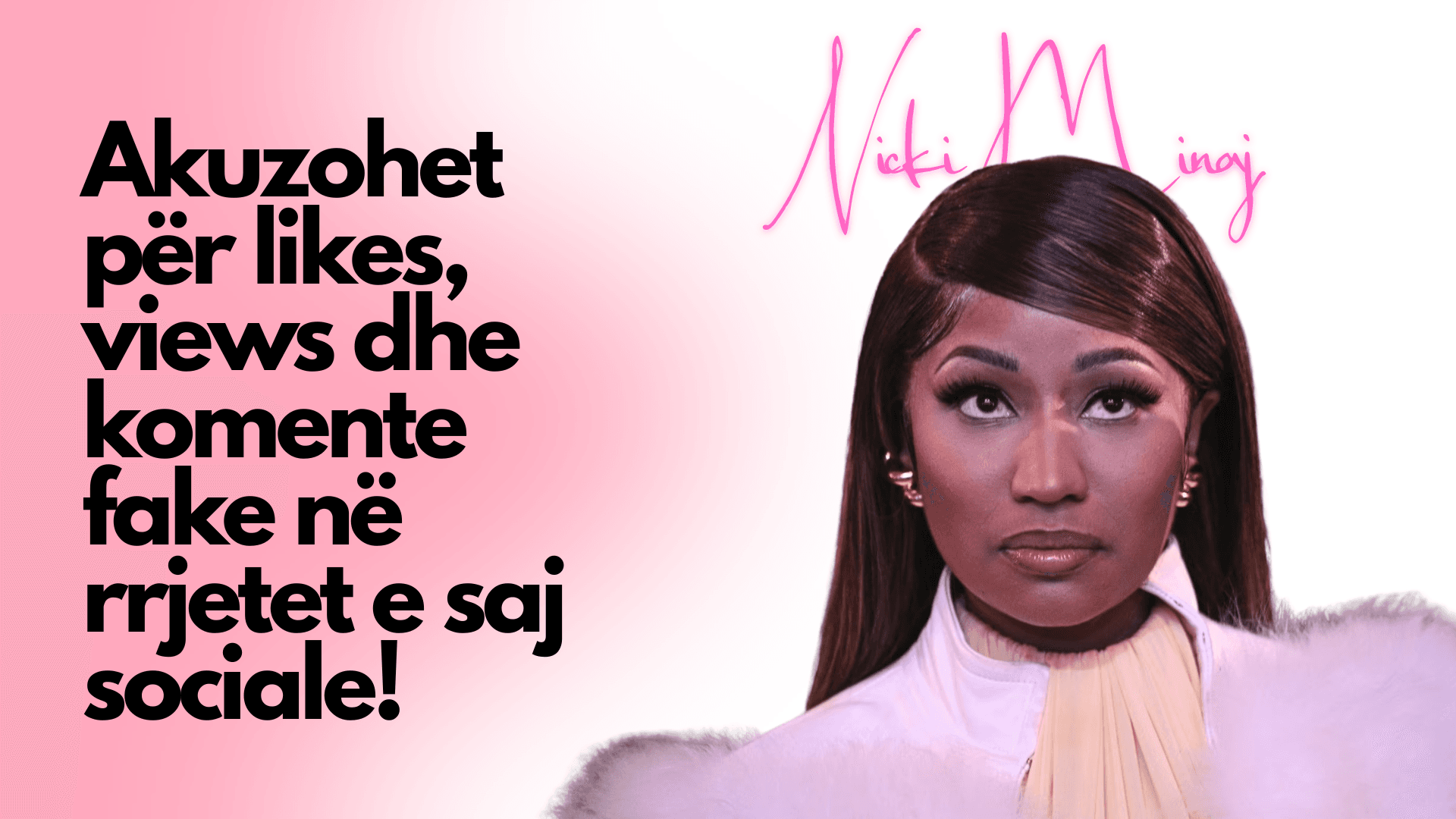 Nicki Minaj dyshohet t’i ketë fryer rrjetet e saja sociale me “bots” apo llogari falso!