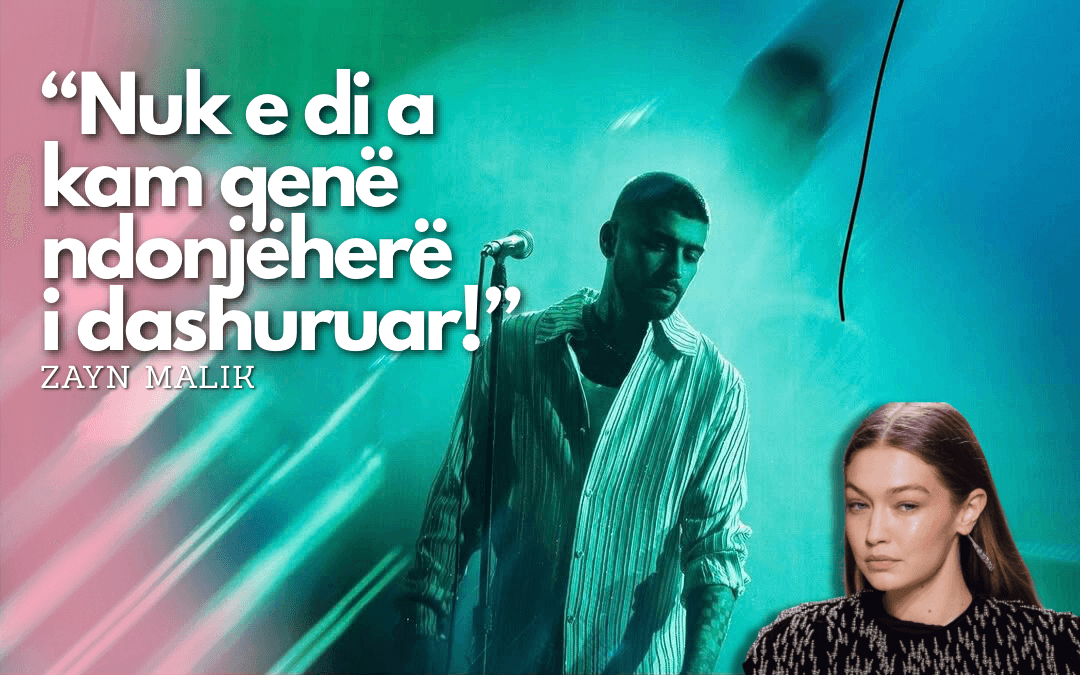 A ishte ndonjëherë e vërtetë lidhja e tij me Gigi Hadid?! – Zayn deklaron se nuk beson që ka qenë ndonjëherë i dashuruar
