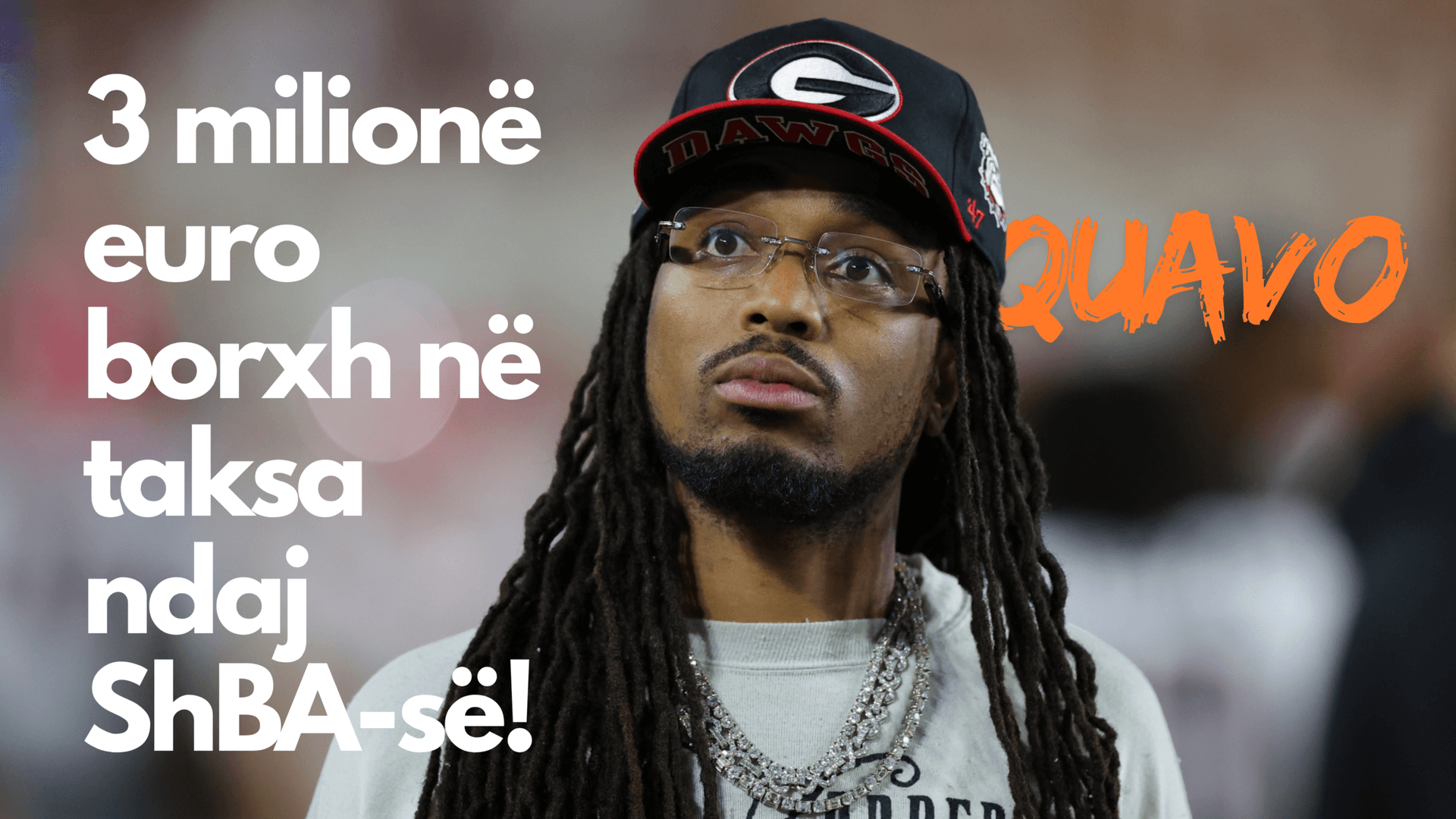 Quavo i detyrohet ShBA-së 3 milionë euro në taksë të pa paguar!