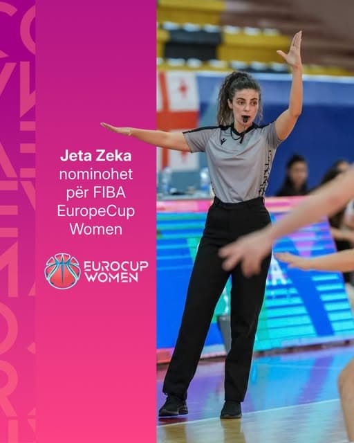 Jeta Zeka shkruan histori, gjyqtarja kosovare nominohet për dy ndeshje të FIBA EuroCup Women
