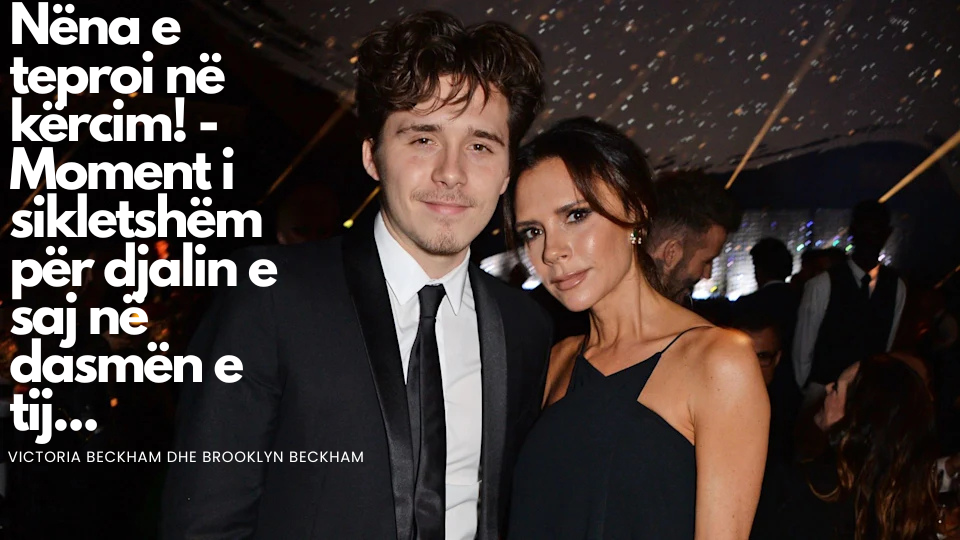 Skandaloze   Djali i madh i Victoria dhe David Beckham  akuzon nënën e tij për kërcim  të papërshtatshëm  MBI të 