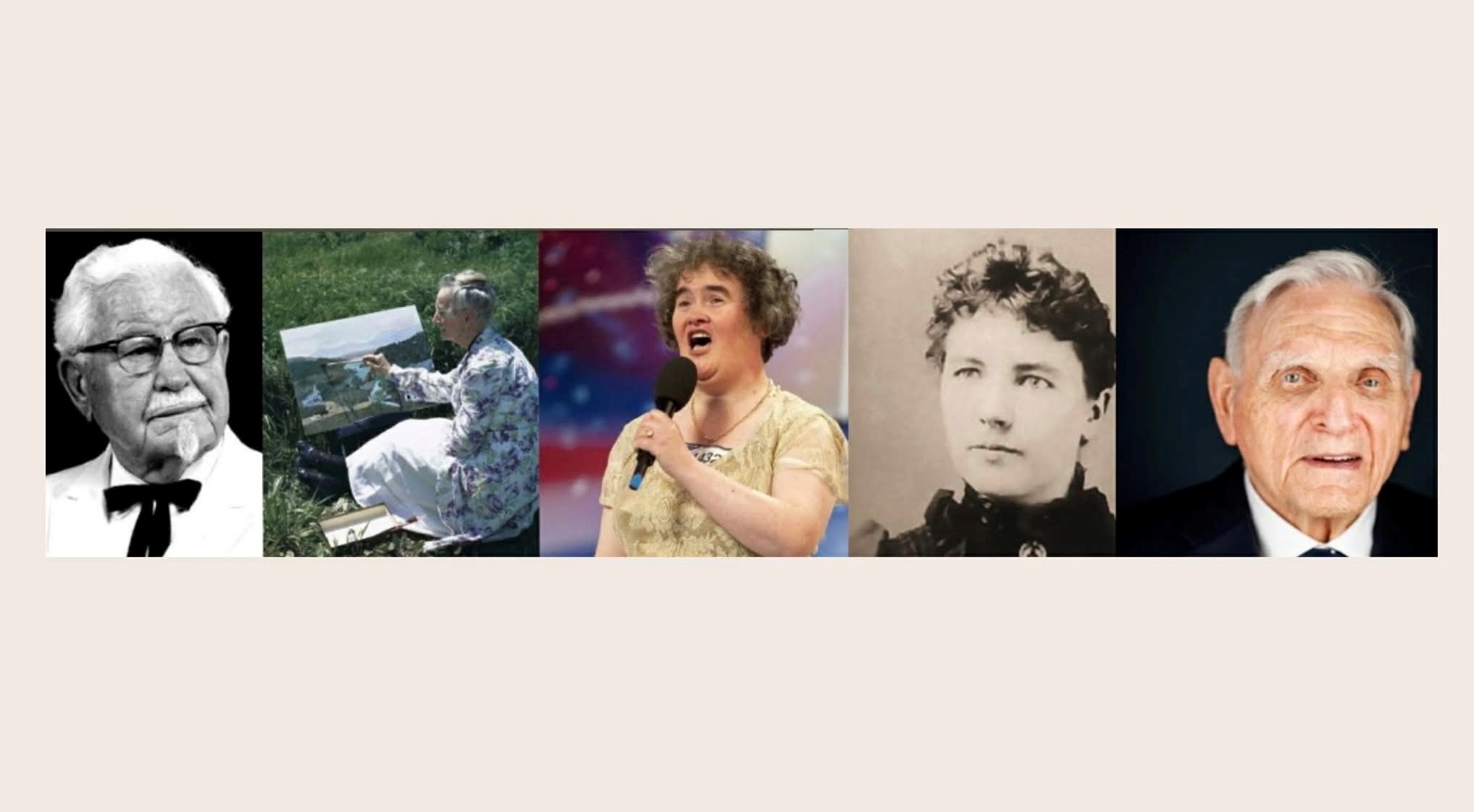  Koha nuk ekziston   ja kush hapi biznes në moshën 62 vjeçare  kush e zbuloi talentin në moshën 78 dhe kush fitoi çmimin Nobel në moshën 97